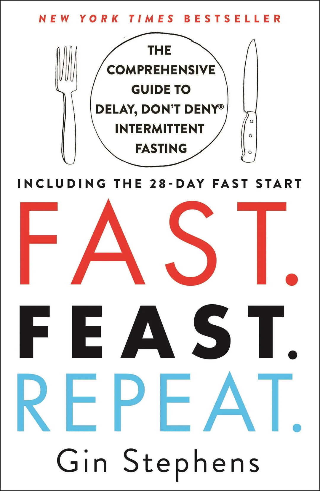 Don Fast Fast. Feast. Repeat.: Your Guide to Intermittent Fasting