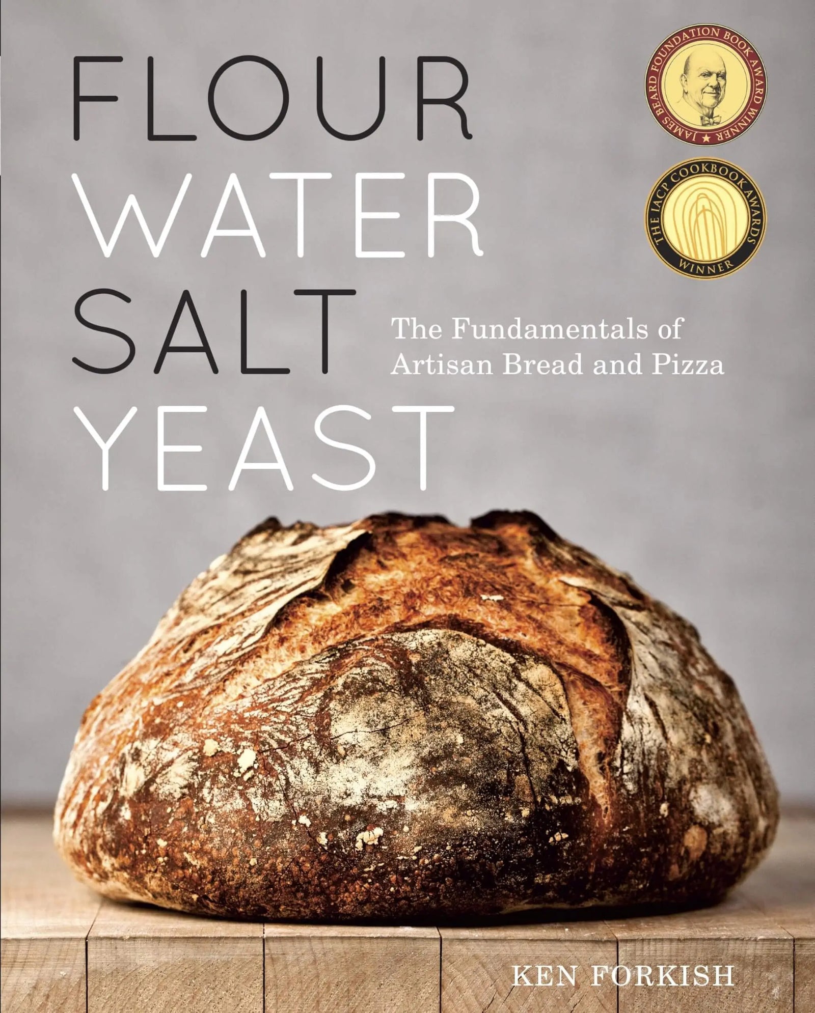 Flour Water Salt Yeast: The Fundamentals of Artisan Bread and Pizza [A Cookbook] 