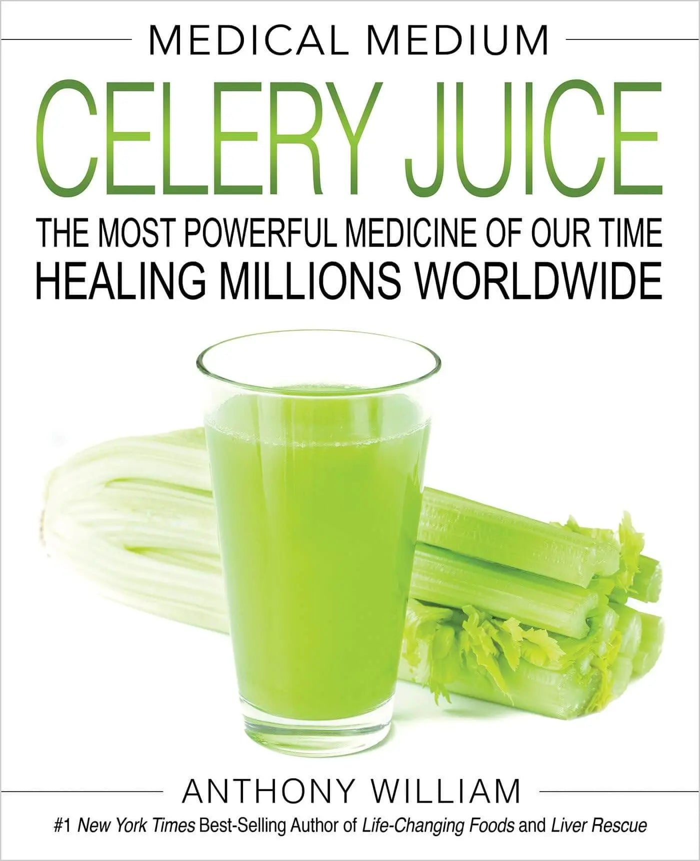 Medical Medium Celery Juice: The Most Powerful Medicine of Our Time Healing Millions Worldwide 