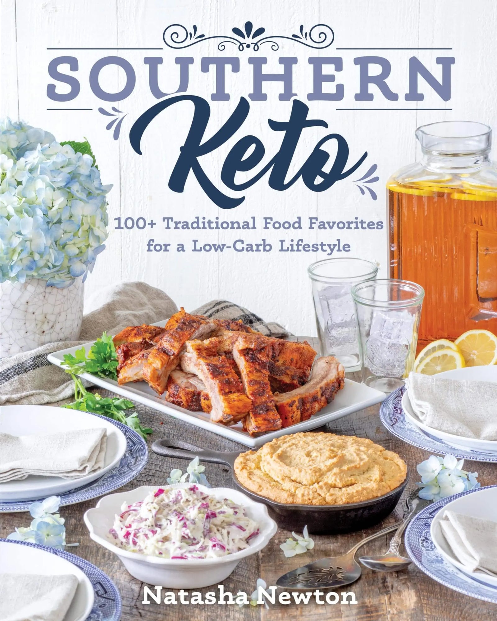 Southern Keto: 100+ Traditional Food Favorites for a Low-Carb Lifestyle 