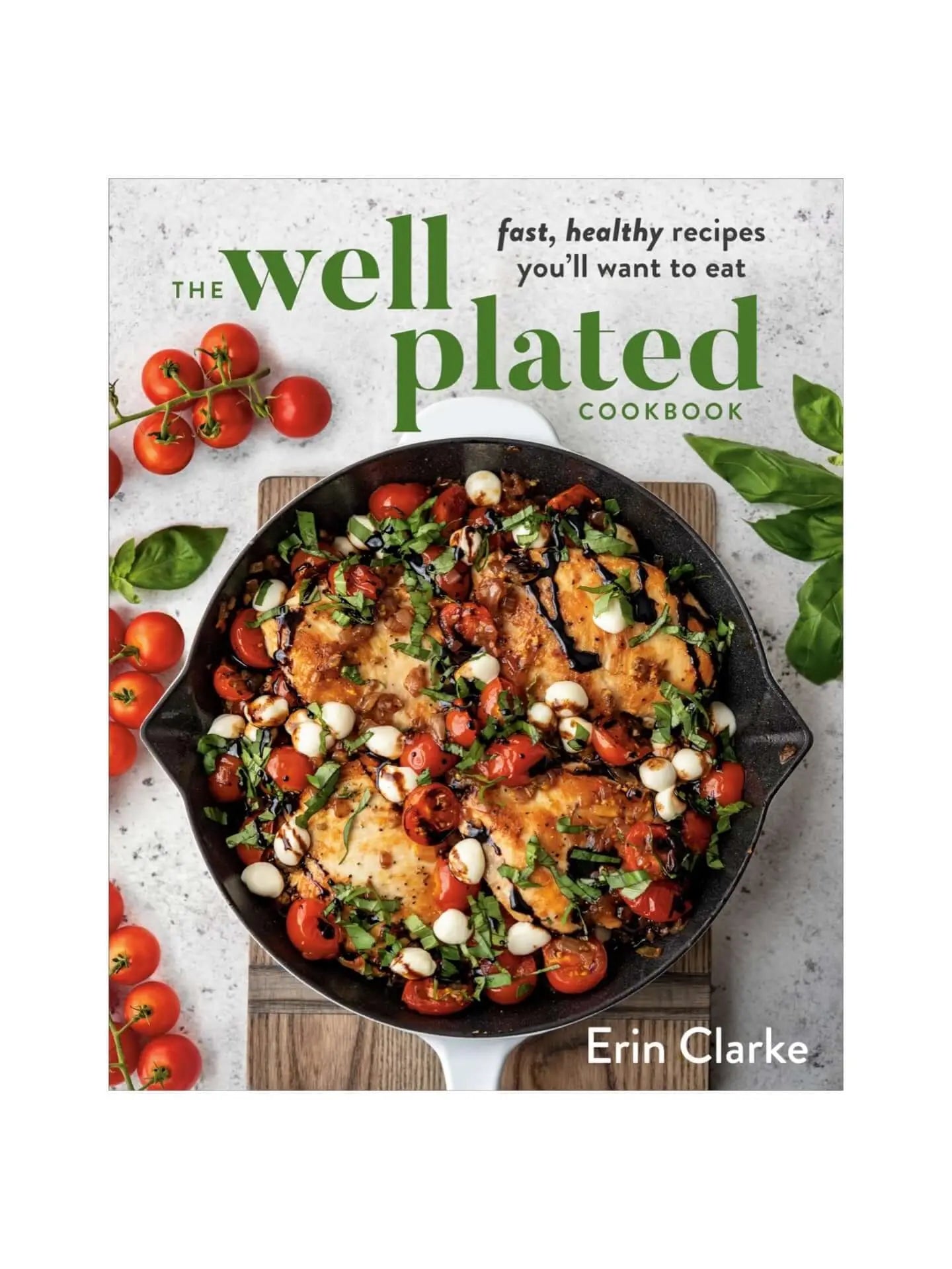 The Well Plated Cookbook by Erin Clarke