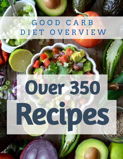 Good Carb Diet Overview, 350 Recipes