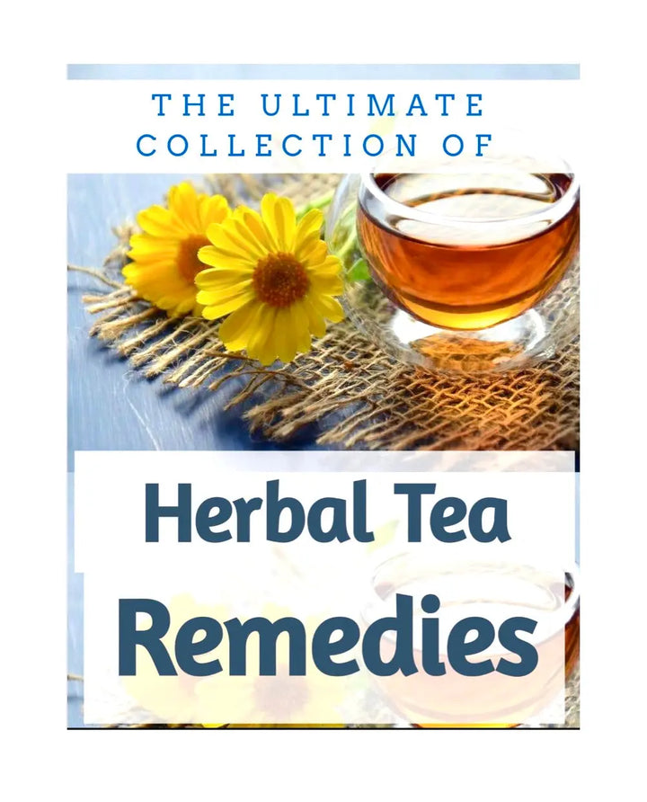 The Ultimate Collection of Herbal Tea Remedies